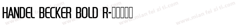 Handel Becker Bold R字体转换